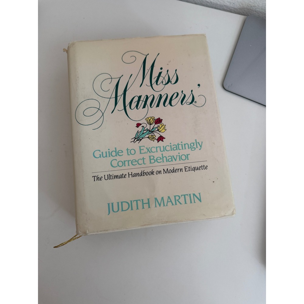 Miss Manners Guide to Excruciatingly Correct Behavior Judith Martin Etiquette